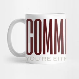 Commitment You're Either In or out Mug